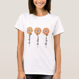 Seien Sie so mutig, wenn Sie ein Hemd haben! T-Shirt