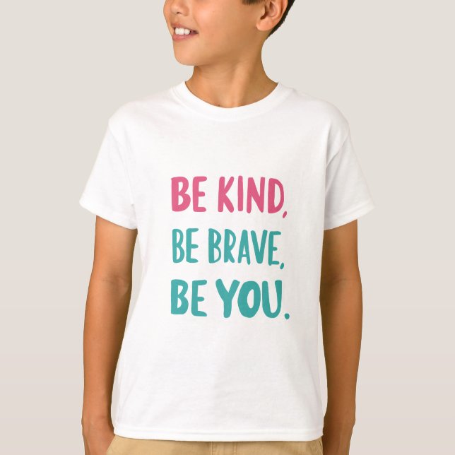 Seien Sie so mutig wie Sie, inspirierende Zitate T-Shirt (Vorderseite)