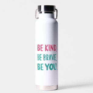 Seien Sie so mutig wie Sie, inspirierende Zitate Trinkflasche