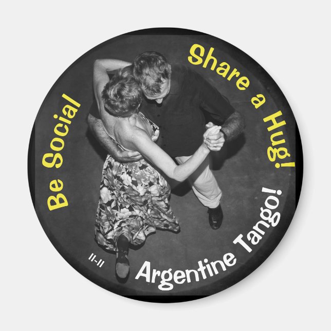 Seien Sie sozial, umarmen Sie! Argentinischer Tang Magnet (Vorne)