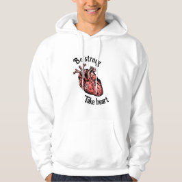 Seien Sie stark, nehmen Sie das Herz Hoodie