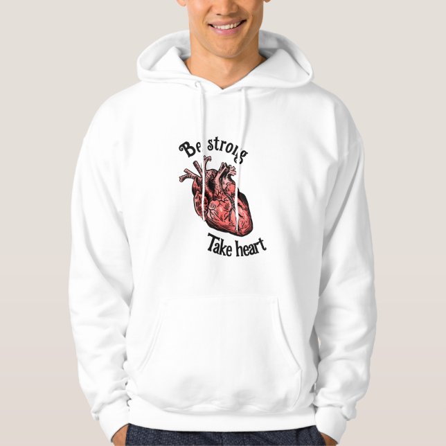 Seien Sie stark, nehmen Sie das Herz Hoodie (Vorderseite)