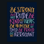 Seien Sie stark, seien Sie ein bescheidenes inspir Poster<br><div class="desc">Starke nicht unhöflich, freundlich nicht schwach, demütig nicht zaghaft, stolz nicht arrogant. Motivierend Zitat-Design für diejenigen, die für Gleichheit eintreten, Liebe statt Hass wählen, Hoffnung auf eine bessere Welt. Inspirier positiver Sprichwort-Waren für Rassismus und Antischikanismus. Die Menschen aufblähen und inspiriert werden, positiv zu sein, freundlich, mutig zu sein und den...</div>