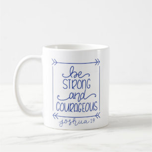 Seien Sie stark und mutig Kaffee Tasse