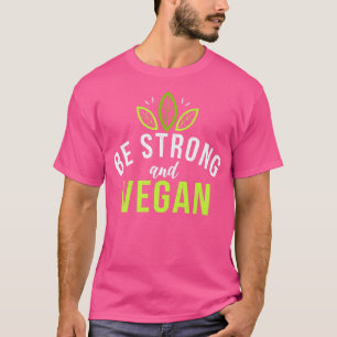 Seien Sie stark und Vegan Vegetarier Funny PlantBa T-Shirt