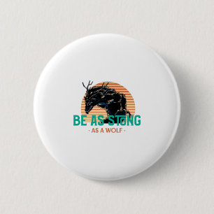 Seien Sie stark wie ein Wolf Button