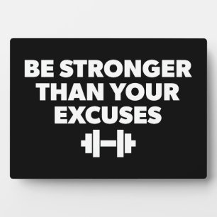 Seien Sie stärker als Ihre Ausreden - Motivation t Fotoplatte