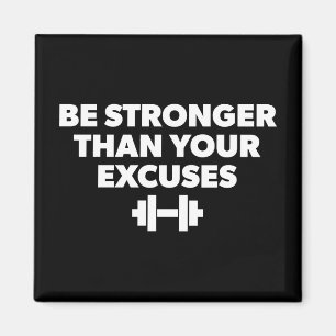 Seien Sie stärker als Ihre Ausreden - Motivation t Magnet