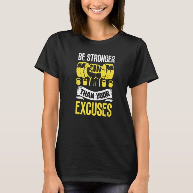 Seien Sie stärker als Ihre Ausreden, Motivierend T T-Shirt (Vorderseite)