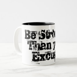 Seien Sie stärker als Ihre Ausreden, robustes Skri Zweifarbige Tasse