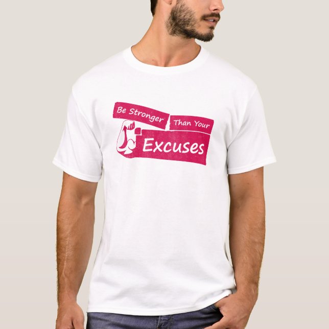 Seien Sie stärker als Ihre Ausreden T-Shirt (Vorderseite)