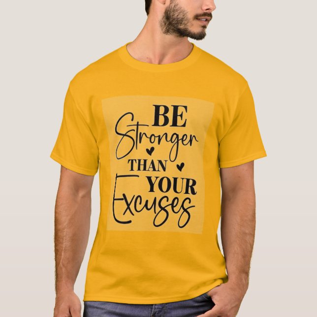 Seien Sie stärker als Ihre Ausreden T-Shirt (Vorderseite)