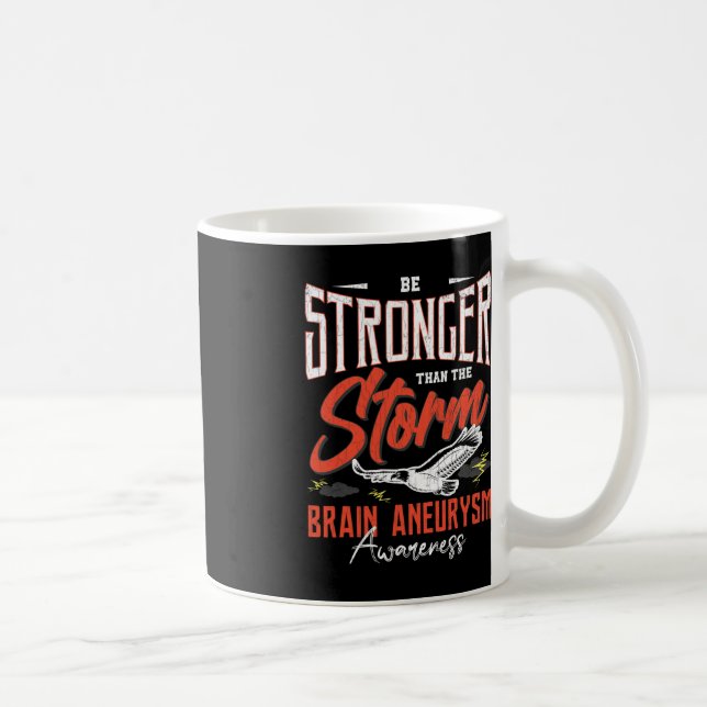 Seien Sie stärker als Storm Brain Aneurysm Awarene Kaffeetasse (Rechts)