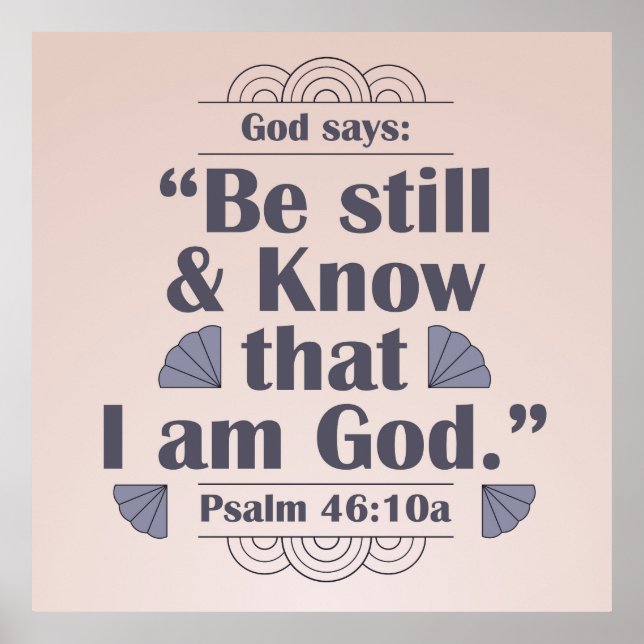 Seien Sie still und kennen Sie Psalm 46:10 Poster (Vorne)