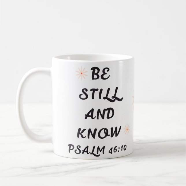 Seien Sie still und kennen Sie Psalm 46:10 Tasse (Links)
