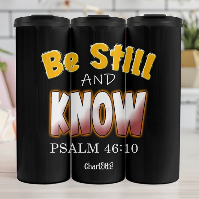 Seien Sie still und kennen Sie PSALM 46:10 Thermosbecher (Von Creator hochgeladen)