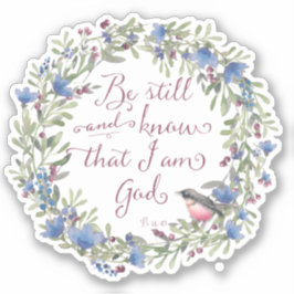 Seien Sie still und wissen - Psalm 46:10 Aufkleber