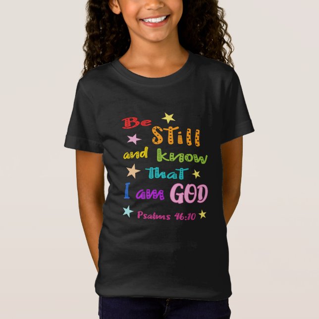 Seien Sie still und wissen Sie, dass ich Gott Bibl T-Shirt (Vorderseite)