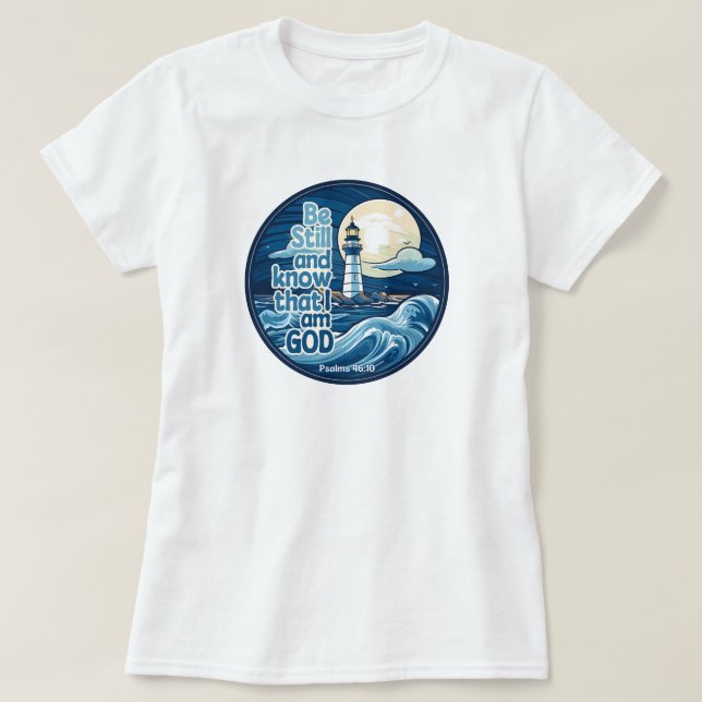 Seien Sie still und wissen Sie, dass ich Gott Bibl T-Shirt (Design vorne)