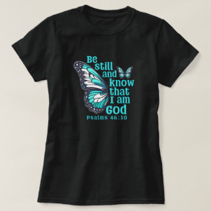 Seien Sie still und wissen Sie, dass ich Gott Bibl T-Shirt