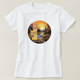 Seien Sie still und wissen Sie, dass ich Gott Bibl T-Shirt