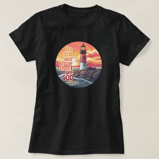 Seien Sie still und wissen Sie, dass ich Gott Bibl T-Shirt (Design vorne)