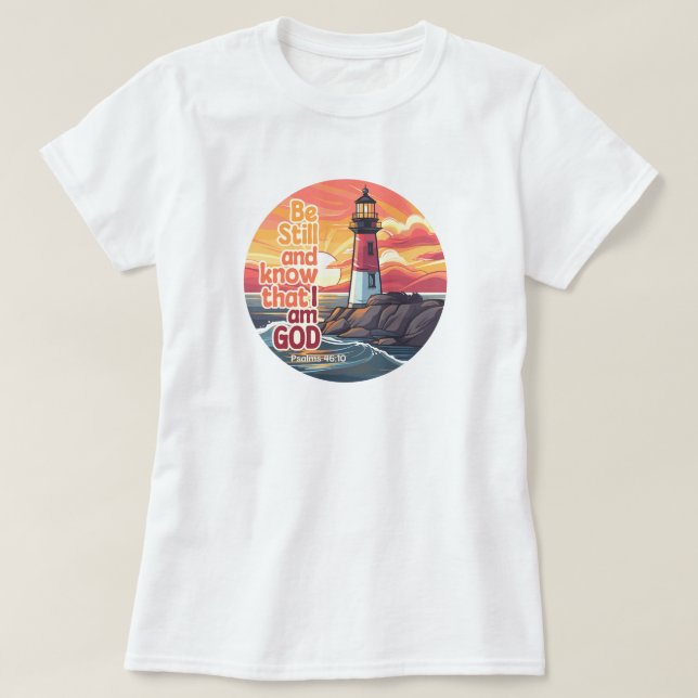 Seien Sie still und wissen Sie, dass ich Gott Bibl T-Shirt (Design vorne)