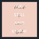 Seien Sie still und wissen Sie, dass ich Gott rosa Poster<br><div class="desc">Seien Sie still und wissen Sie,  dass ich Gott rosa bin</div>