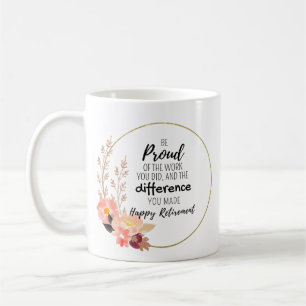 Seien Sie stolz auf die Arbeit, die Sie geleistet  Kaffeetasse