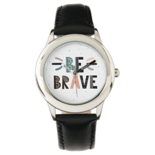 Seien Sie tapfer Armbanduhr