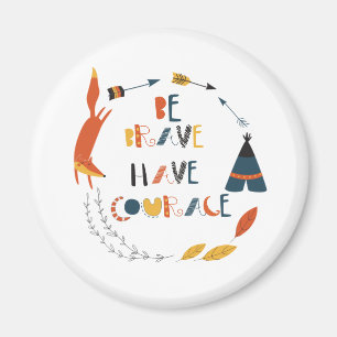 Seien Sie tapfer haben Mut Fox Magnet