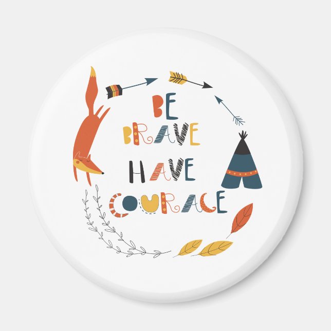 Seien Sie tapfer haben Mut Fox Magnet (Vorne)