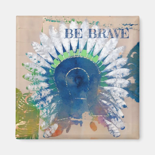 Seien Sie tapfer inspirierender Motivierend Kriege Magnet (Vorne)