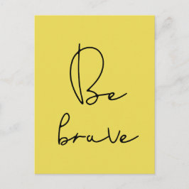 Seien Sie tapferer schwarzer Schriftart Postkarte