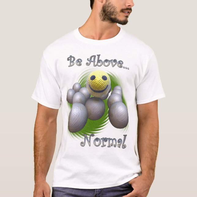 Seien Sie über Normal T-Shirt (Vorderseite)