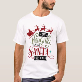 Seien Sie unheimlich Gerettet Santa The Trip T-Shirt