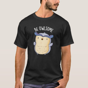 Seien Sie unheimlich lustige Owl Puns Dark BG T-Shirt