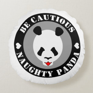 Seien Sie vorsichtig, Naught Panda Rundes Kissen