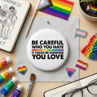 Seien Sie vorsichtig, wen Sie Rainbow LGBT Gay Pri