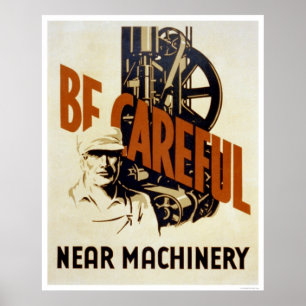 Seien Sie vorsichtige nahe Maschinerie WPA 1939 Poster