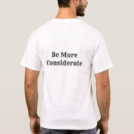 Seien Sie vorsichtiger T-Shirt
