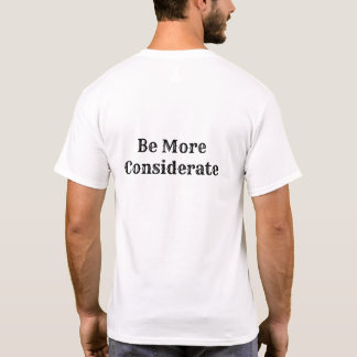 Seien Sie vorsichtiger T-Shirt