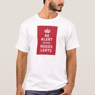 Seien Sie wachsam - Großbritannien braucht Lerts T-Shirt