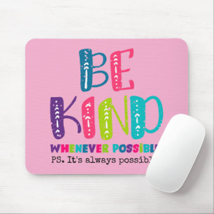 Seien Sie, wann immer möglich Mousepad