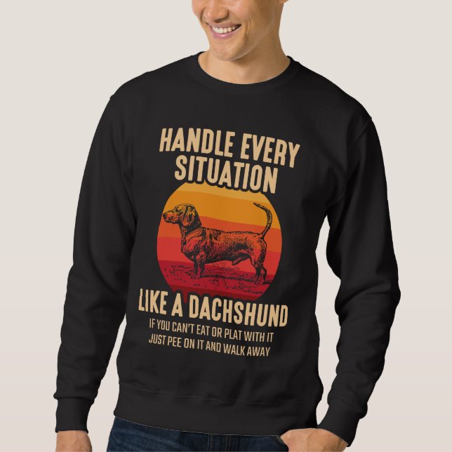 Seien Sie wie ein Besitzer der Dackel Sarcastic Da Sweatshirt (Vorderseite)