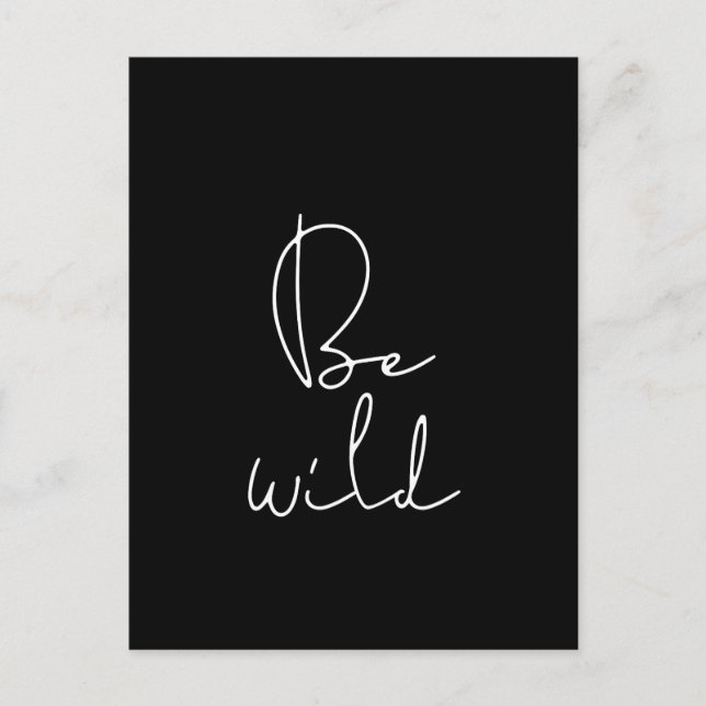 Seien Sie wilder weißer Schriftart Postkarte (Vorderseite)