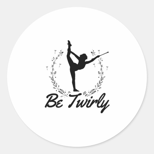 Seien Sie wirbelig | Baton Twirling Dance Gift Ide Runder Aufkleber (Vorderseite)