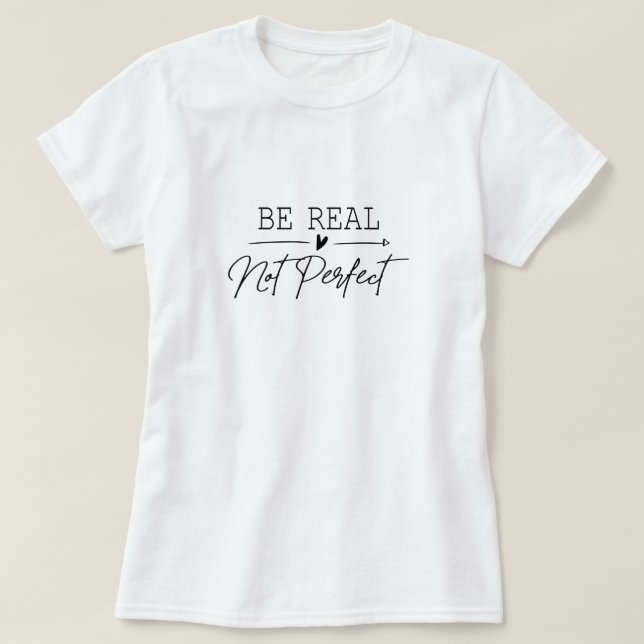 Seien Sie wirklich nicht perfekt Frauen T - Shirt (Design vorne)