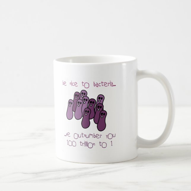 Seien Sie zu den Bakterien nett Kaffeetasse (Rechts)