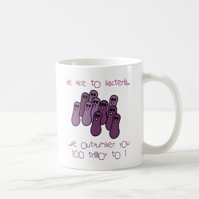 seien Sie zu den Bakterien nett Kaffeetasse (Rechts)